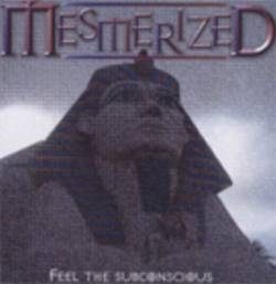 Mesmerized (GER) : Feel The Subconcious